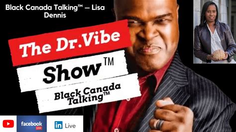 The Dr. Vibe Show™: Black Canada Talking™ 